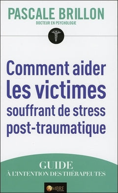 Comment aider les victimes souffrant de stress post-traumatique