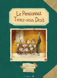 Le pensionnat tenez-vous droit !