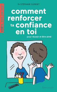 Comment renforcer ta confiance en toi ?: Pour réussir et être aimé
