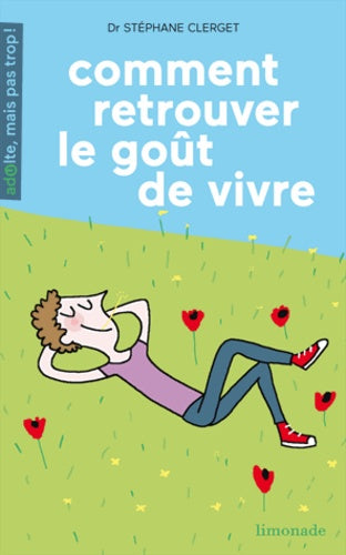 Comment retrouver le goût de vivre