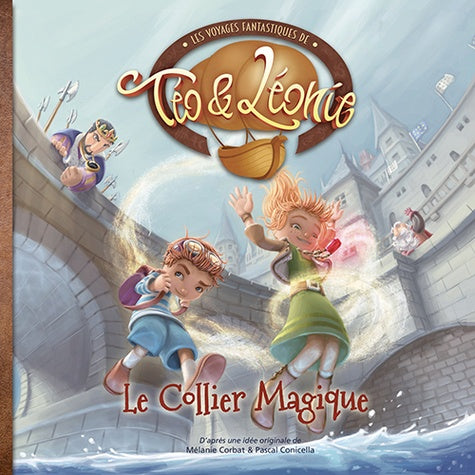 Les Voyages Fantastiques de Téo & Léonie | Tome 1, Le Collier Magique | App de Réalité Augmentée et Livre Audio - 6 à 9 ans