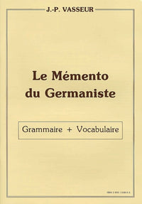 Le Mémento du germaniste - grammaire [et] vocabulaire
