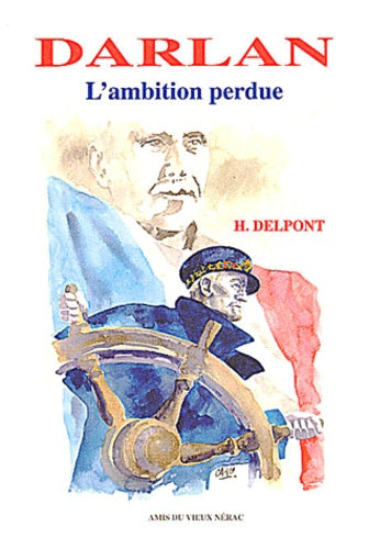 Darlan. L'ambition perdue