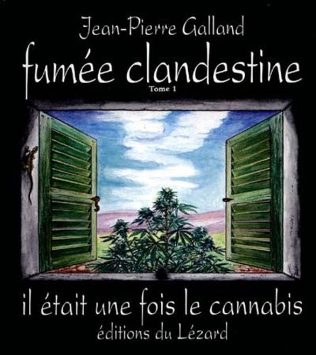 Fumée clandestine: Tome 1, Il était une fois le cannabis