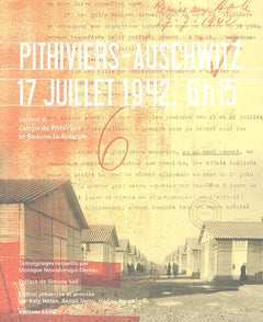 Pithiviers-Auschwitz, 17 Juillet 1942, 6 h 15