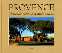 Provence, châteaux connus et méconnus