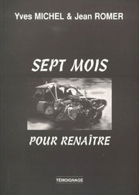 Sept mois pour renaître: Témoignage
