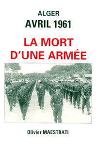 Alger, avril 1961: La mort d'une armée