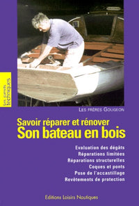 Savoir restaurer et réparer son bateau en bois