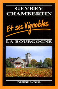 Gevrey-Chambertin et ses vignobles : la Bourgogne