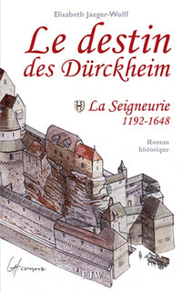 Le destin des Durckheim: La seigneurie