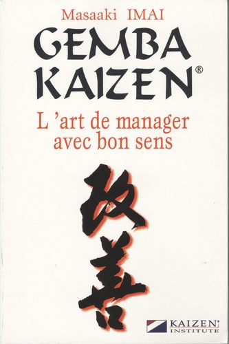 Gemba kaizen l'art de manager avec bon sens