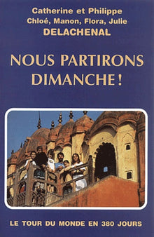 Nous partirons dimanche !