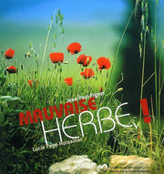 Mauvaise herbe !