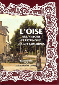 L'Oise, art, histoire et patrimoine des 693 communes