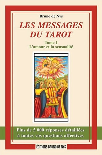 Les messages du tarot: Tome 1, L'amour et la sensualité