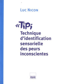 TIPI: Technique d'identification sensorielle des peurs inconscientes