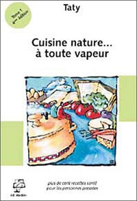 Cuisine nature... a toute vapeur