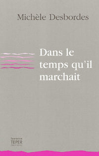 Dans le temps qu'il marchait