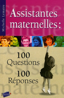 Assistantes maternelles : 100 questions-100 réponses