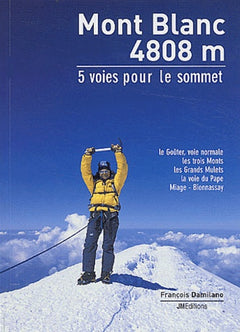 Mont Blanc 4808m: 5 Voies pour le sommet