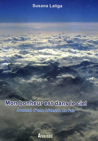 Mon bonheur est dans le ciel, Journal d'une hôtesse de l'air