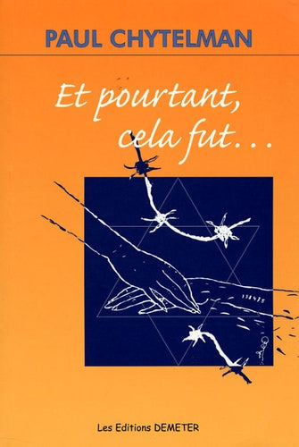 Et pourtant cela fut... Témoignage d'un rescapé d'Auschwitz