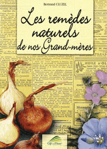 Les remèdes naturels de nos grand-mères