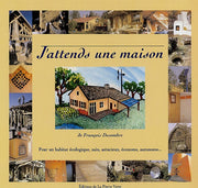 J'Attends une Maison, pour un habitat écologique