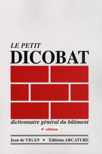 PETIT DICOBAT, dictionnaire général du bâtiment