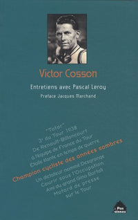Victor Cosson Champion Cycliste Des Annees Sombres
