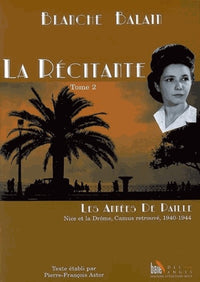 La récitante, tome 2, Camus retrouvé, Nice et la Drôme, 1940-1944 les années de paille