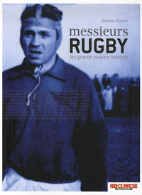 Messieurs Rugby: Les grands joueurs français