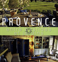 Provence: Entre bastides et jardins