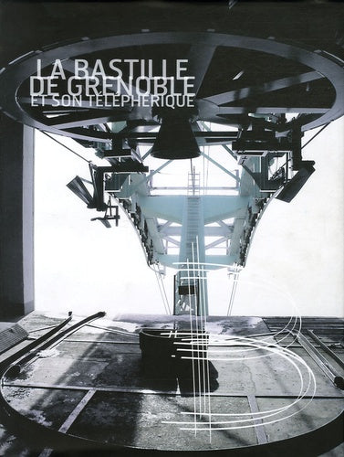 La Bastille de Grenoble: Et son téléphérique