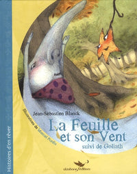 La feuille et son vent (suivi de Goliath)