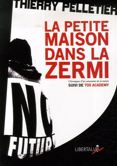 La petite maison dans la zermi suivi de Tox Academy