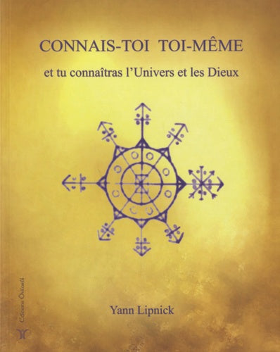 Connais-toi toi-même et tu connaîtras l'univers et les dieux