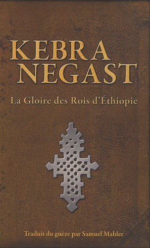 Kebra Negast: La gloire des Rois d'Ethiopie