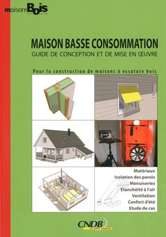 Maison Basse Consommation: Guide de conception et de mise en oeuvre