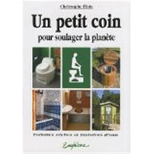 Un petit coin pour soulager la planète: Toilettes sèches et histoires d'eau