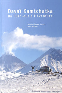 Davaï Kamtchatka : Du Burn-out à l'Aventure