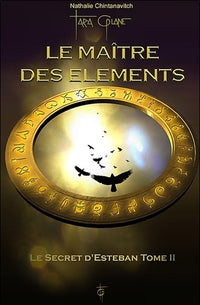 Le maître des éléments - Secret d'Esteban T2