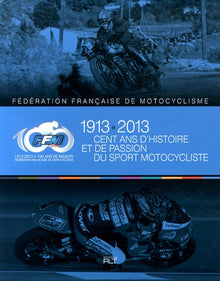 Cent ans d'histoire et de passion du sport motocycliste
