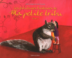 Les fabuleuses histoires de ma petite tribu
