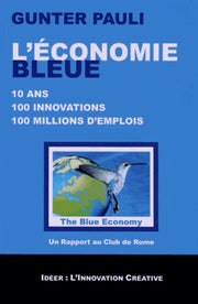 L'économie bleue : 10 ans, 100 innovations, 100 millions d'emplois