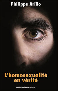 L'HOMOSEXUALITE EN VERITE, BRISER ENFIN LE TABOU