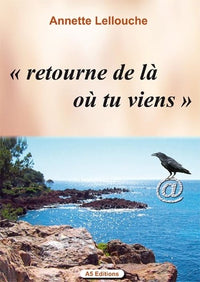 « Retourne de là où tu viens »