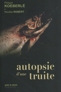 AUTOPSIE D'UNE TRUITE