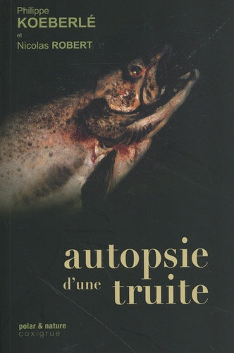 AUTOPSIE D'UNE TRUITE